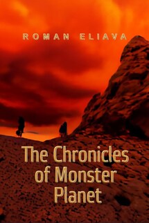 The Chronicles of Monster Planet - Роман Елиава