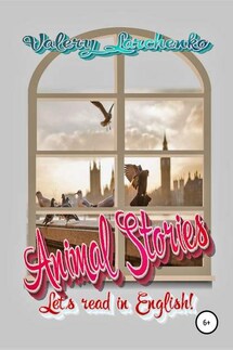 Animal Stories. Let's read in English! - Valery Larchenko
