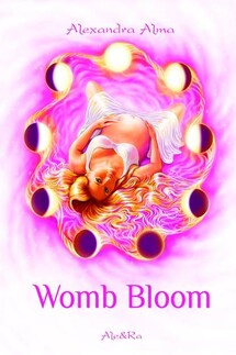 Womb Bloom - Alexandra Alma