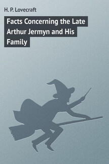 Facts Concerning the Late Arthur Jermyn and His Family - H. Lovecraft