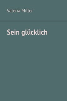 Sein glücklich - Valeria Miller