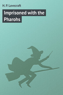 Imprisoned with the Pharohs - H. Lovecraft
