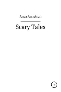 Scary Tales - Anya Annetsun