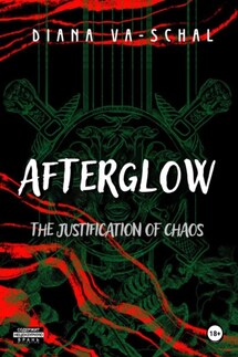 Afterglow. The Justification of Chaos - Диана Ва-Шаль