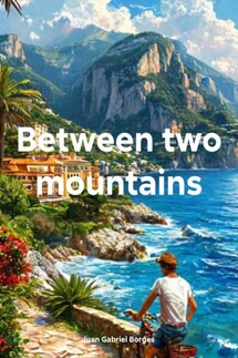 Between two mountains - Juan Gabriel Borges