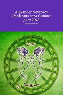 Horóscopo para Géminis para 2018. Horóscopo ruso - Alexander Nevzorov