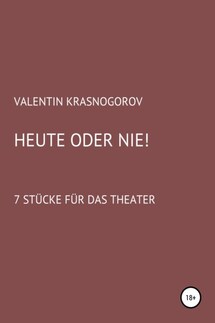 Heute oder nie! - Valentin Krasnogorov