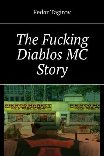 The Fucking Diablos MC Story - Fedor Tagirov