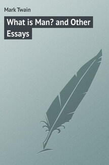 What is Man? and Other Essays - Mark Twain