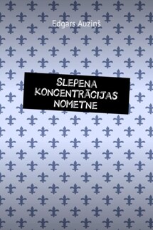 Slepena koncentrācijas nometne - Edgars Auziņš