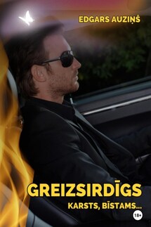Greizsirdīgs, karsts, bīstams… - Edgars Auziņš