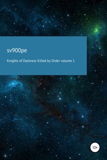 Knights of darkness killed by order. Volume 1 - sv900pe
