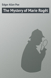 The Mystery of Marie Rogêt - Edgar Poe