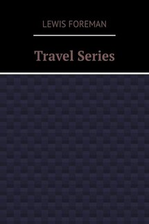 Travel Series - Lewis Foreman