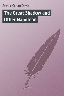 The Great Shadow and Other Napoleon - Arthur Conan Doyle