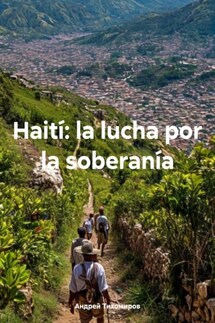 Haití: la lucha por la soberanía - Андрей Тихомиров