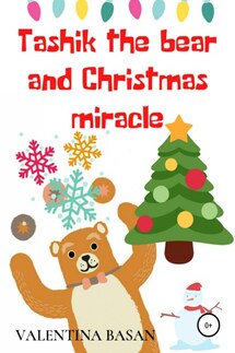 Tashik the bear and Christmas miracle - Valentina Basan