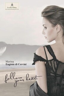 Follow your heart - Marina Eugenie di Cervini