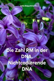 Die Zahl RM in der DNA. Nichtcodierende DNA - Zakia Baiguzhina