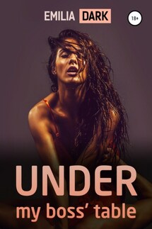 Under my boss' table - Emilia Dark