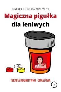 Magiczna pigułka dla leniwych - Anastasiya Kolendo-Smirnova