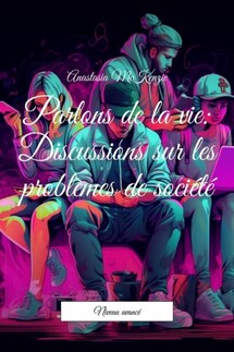 Parlons de la vie: Discussions sur les problèmes de société. Niveau avancé - Anastasia McKenzie