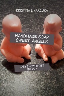 Handmade soap sweet angels. Baby shower gift ideas