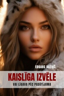 Kaislīga izvēle vai līgava pēc pasūtījuma - Edgars Auziņš