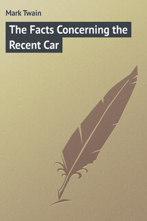 Facts Concerning the Recent Car - Mark Twain