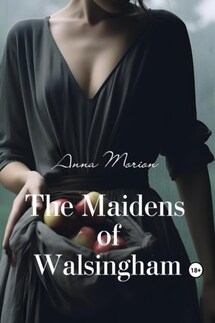 The Maidens of Walsingham - Анна Морион