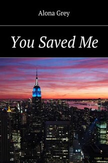 You Saved Me - Alona Grey