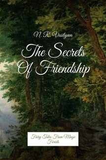 The secrets of friendship. Fairy tales from magic forests - Nataliya Vasilyeva