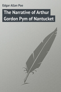 The Narrative of Arthur Gordon Pym of Nantucket - Edgar Poe