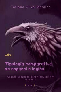 Tipología comparativa de español e inglés. Cuento adaptado para traducción y recuento. Libro 1 - Tatiana Oliva Morales
