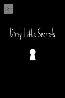 Dirty Little Secrets - Анастасия Мальцева