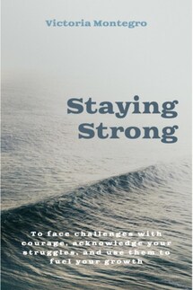 Staying Strong - Victoria Montegro